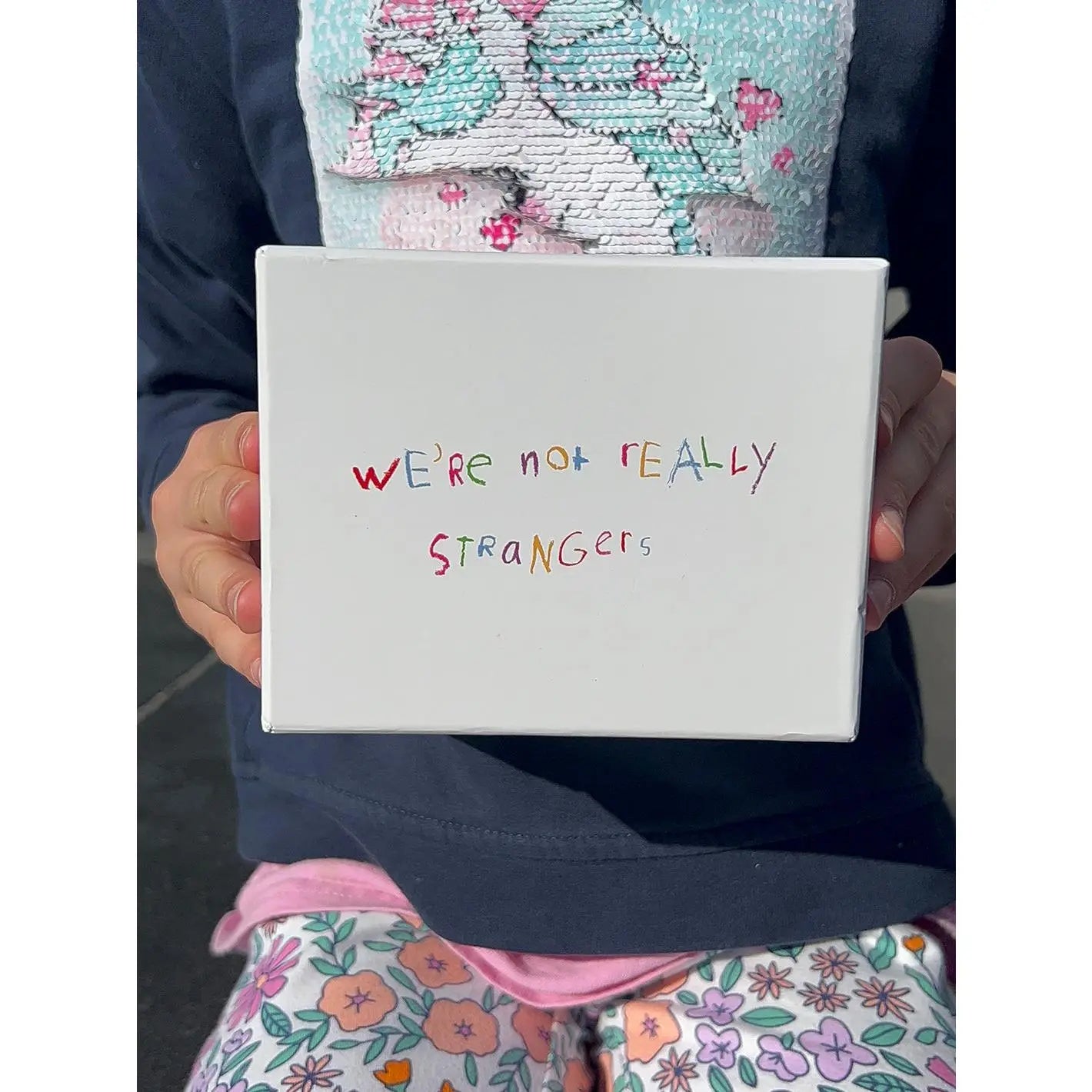 We're Not Really Strangers Kids Edition